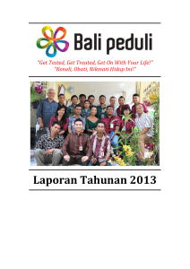 Laporan Tahunan 2013 - Yayasan Bali Peduli Yayasan Bali Peduli