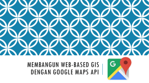 membangun web gis dengan google maps api - elista:.