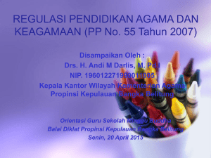 PENDIDIKAN AGAMA DAN KEAGAMAAN (PP No. 55 Tahun 2007)