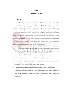 BAB II LANDASAN TEORI 2.1 Proyek Proyek adalah suatu usaha