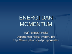 Fisika TPB : P04-0809 Energi dan Momentum