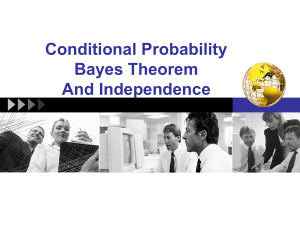 Conditional Probability Bayes Theorem And Independence