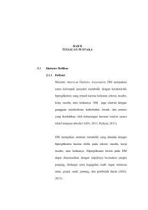 BAB II TINJAUAN PUSTAKA 2.1 Diabetes Mellitus 2.1.1 Definisi