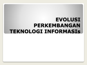 EVOLUSI PERKEMBANGAN TEKNOLOGI INFORMASI