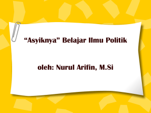 “Asyiknya” Belajar Ilmu Politik oleh: Nurul Arifin, M.Si