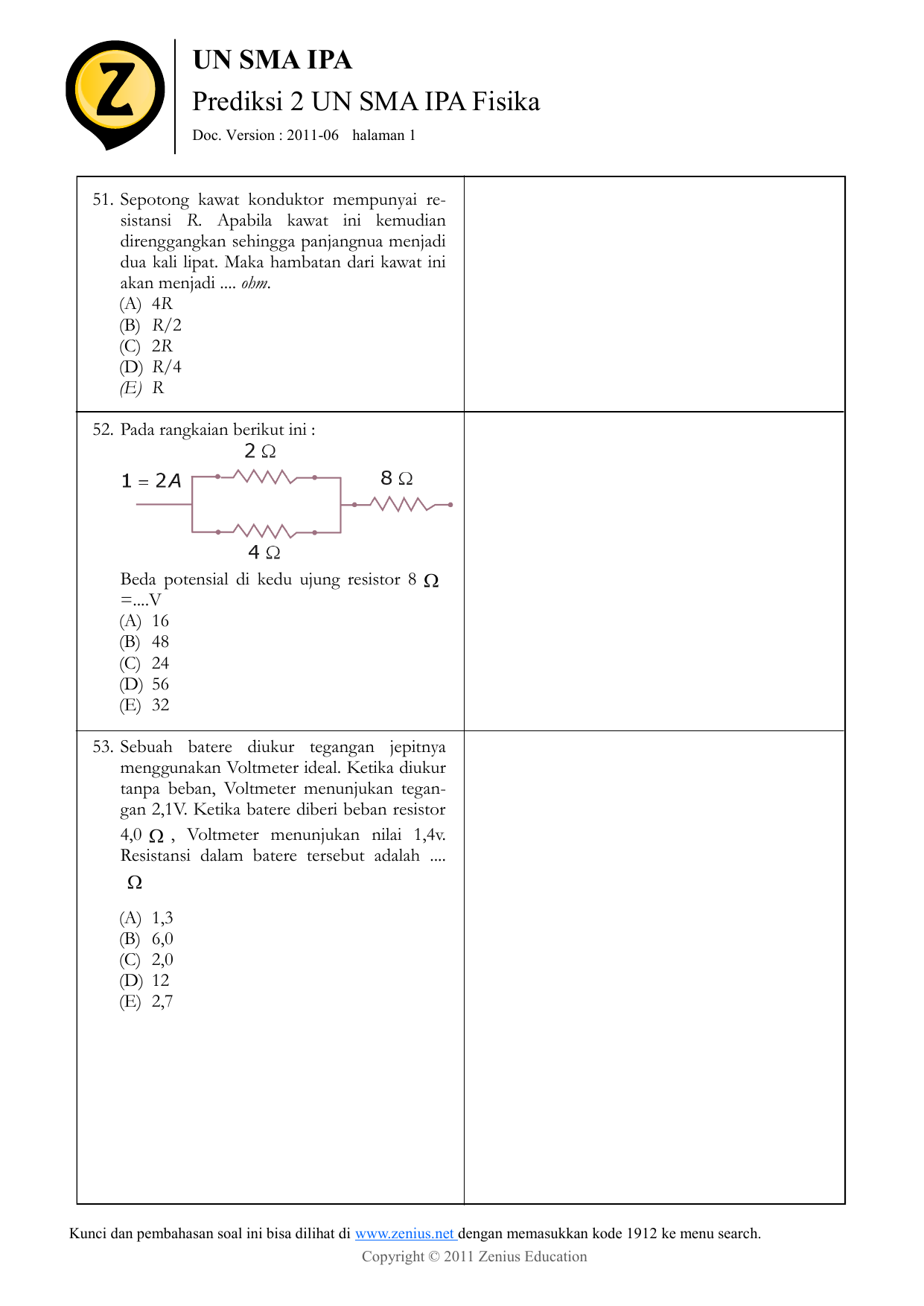 UN SMA IPA Prediksi 2 UN SMA IPA Fisika Doc Version 2011 06 halaman 1 51 Sepotong kawat konduktor mempunyai resistansi R Apabila kawat ini kemudian