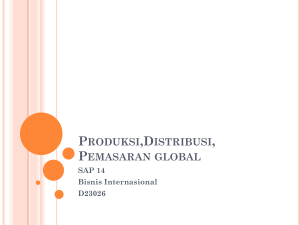 Produksi,Distribusi, Pemasaran global