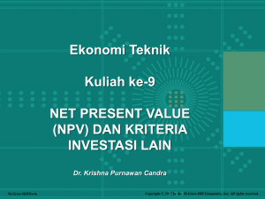 Ekonomi Teknik Kuliah ke-9 NET PRESENT VALUE (NPV) DAN
