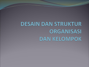 DESAIN DAN STRUKTUR ORGANISASI