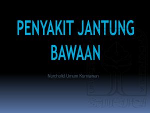 PRESENTASI KLINIS PENYAKIT JANTUNG BAWAAN NON SIANOTIK