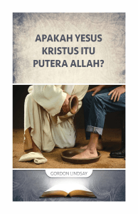 APAKAH YESUS KRISTUS ITU PUTERA ALLAH?