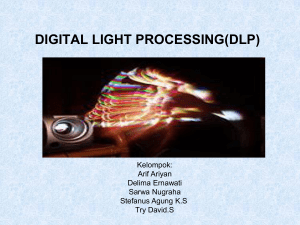 DIGITAL LIGHT PROJECTING(DLP)