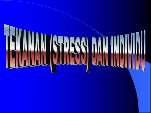 TEKANAN (STRESS) DAN INDIVIDU