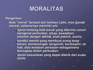 MORALITAS Pengertian: Kata “moral”