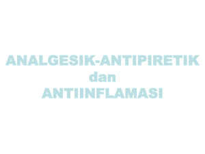 ANALGESIK-ANTIPIRETIK dan ANTIINFLAMASI (NONSTEROID