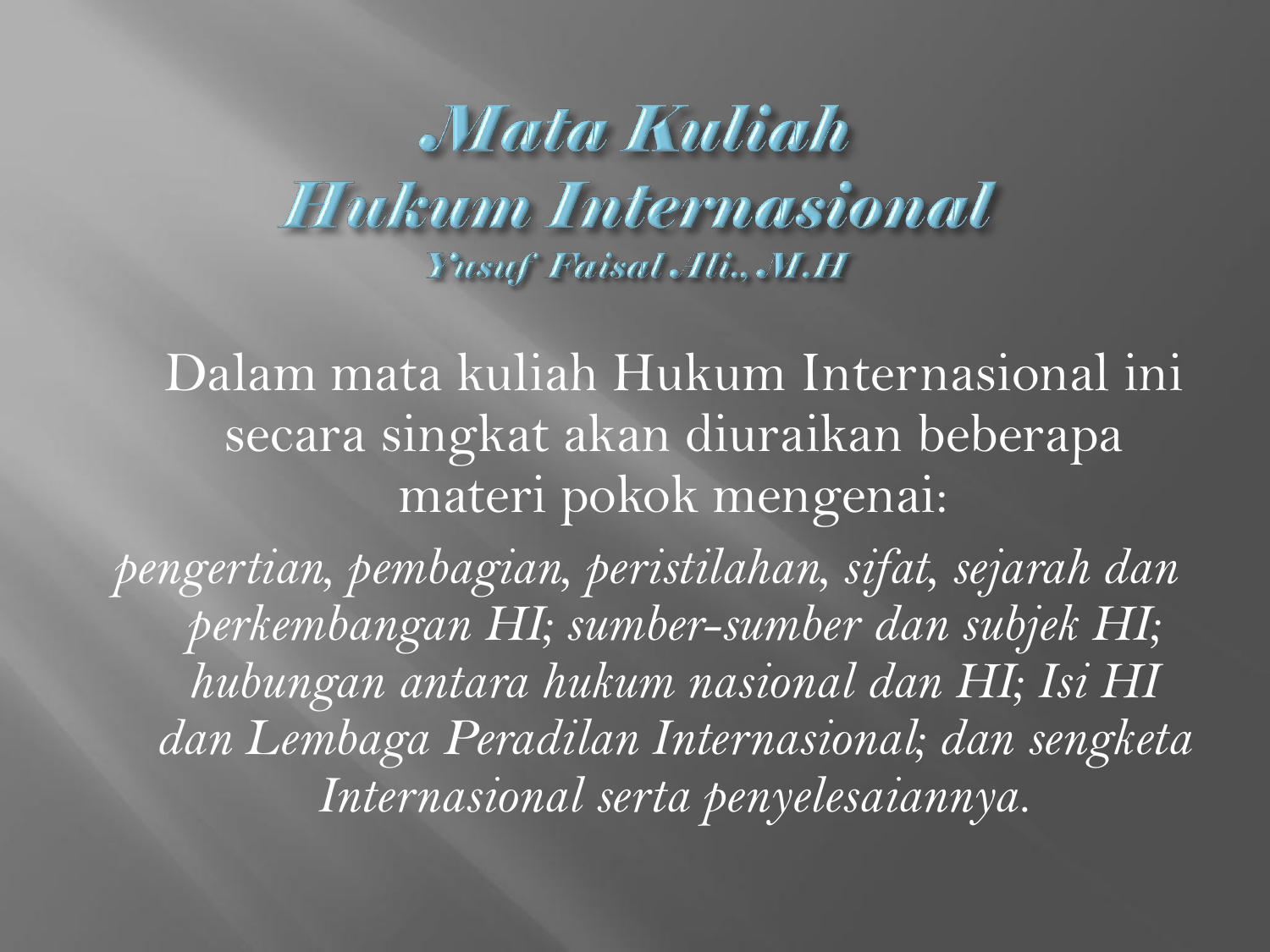 Dalam Mata Kuliah Hukum Internasional Ini Secara Singkat Akan