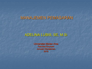 manajemen pemasaran - Adelina Lubis, SE, M.Si