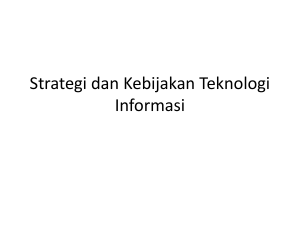 Strategi dan Kebijakan Teknologi Informasi
