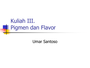 Kuliah III. Pigmen dan Flavor