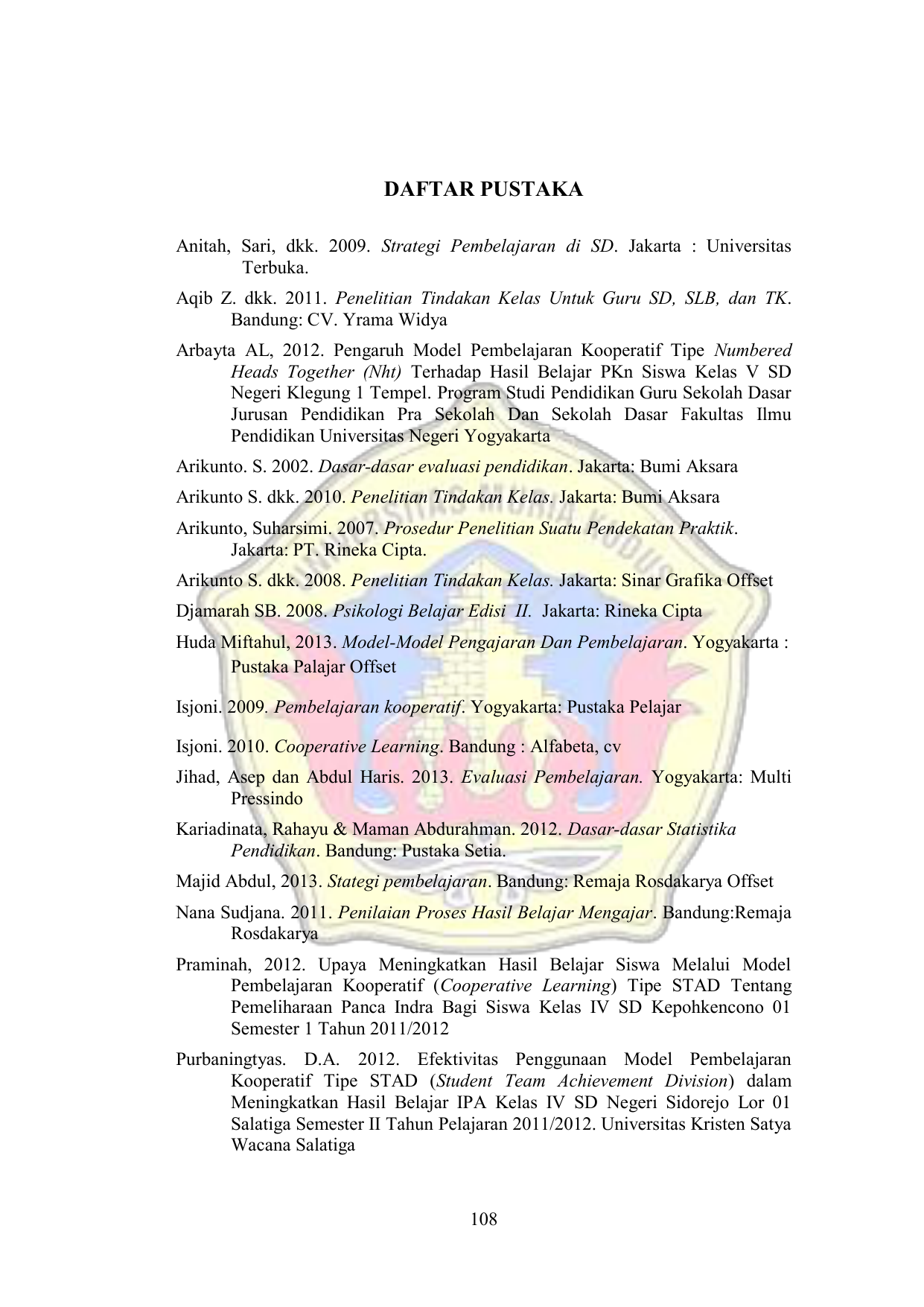 Strategi Pembelajaran di SD Jakarta Universitas Terbuka Aqib Z dkk 2011 Penelitian Tindakan Kelas Untuk Guru SD SLB dan TK Bandung CV