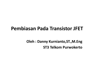 Pembiasan Pada Transistor JFET - Danny Kurnianto