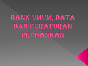 BANK UMUM, DATA DAN PERATURAN PERBANKAN