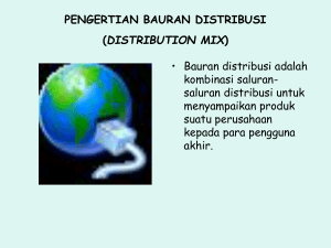 PENGERTIAN BAURAN DISTRIBUSI (DISTRIBUTION MIX)