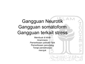 Gangguan Neurotik Gangguan somatoform Gangguan terkait stress