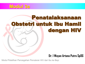 Modul 04. Penatalaksanaan Obstetri untuk Ibu Hamil dengan HIV