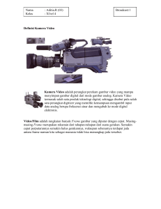 Definisi Kamera Video Kamera Video adalah perangkat perekam