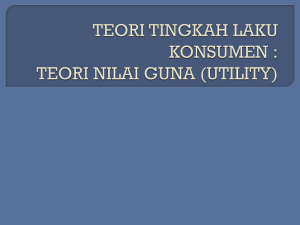 TEORI TINGKAH LAKU KONSUMEN : TEORI NILAI GUNA (UTILITY)