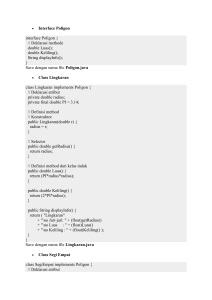 Interface Poligon interface Poligon { // Deklarasi methode double