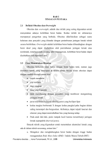 5 BAB 2 TINJAUAN PUSTAKA 2.1 Definisi Obesitas dan Overweight