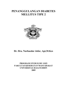 PENANGGULANGAN DIABETES MELLITUS TIPE 2 OLEH : Dr. Dra