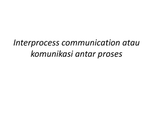 Interprocess communication atau komunikasi antar proses