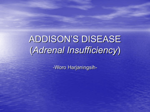 ADDISON`S DISEASE (Adrenal Insufficiency)