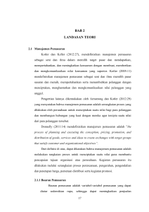 1 BAB 2 LANDASAN TEORI 2.1 Manajemen Pemasaran Kotler dan