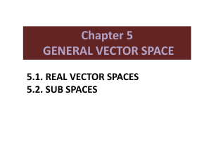 Chapter 5 GENERAL VECTOR SPACE