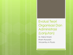 Evolusi Teori Organisasi Dan Administrasi (Lanjutan)