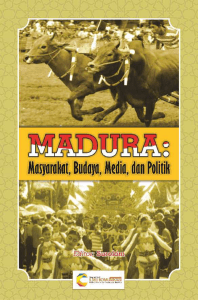 Buku Madura : Masyarakat Budaya, Media dan Politik