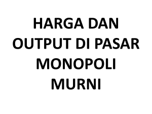 9. harga dan output di pasar monopoli murni