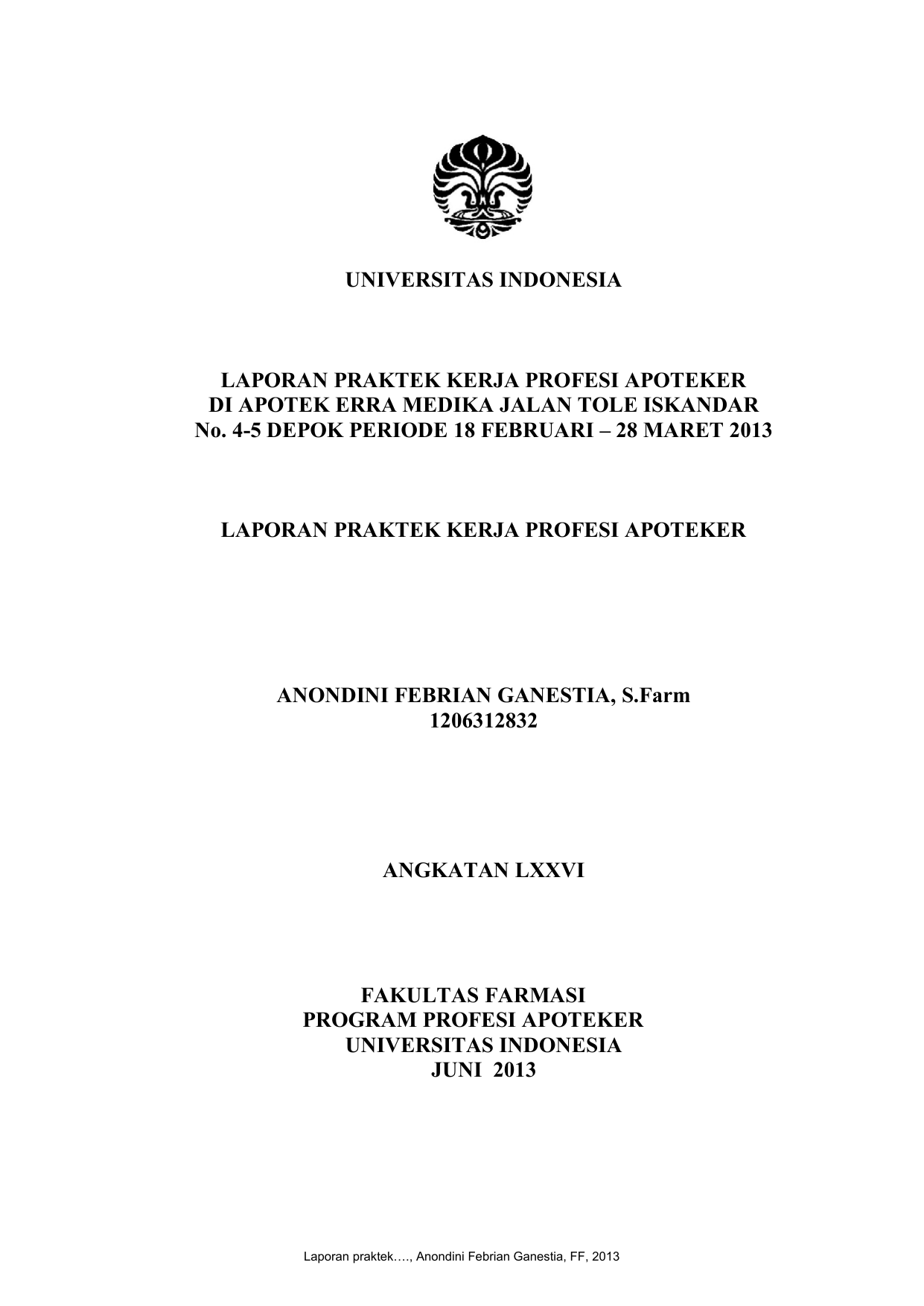 4 5 DEPOK PERIODE 18 FEBRUARI – 28 MARET 2013 LAPORAN PRAKTEK KERJA PROFESI APOTEKER ANONDINI FEBRIAN GANESTIA