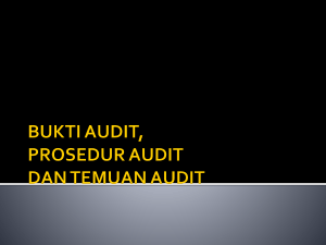 BUKTI AUDIT, PROSEDUR AUDIT DAN TEMUAN AUDIT