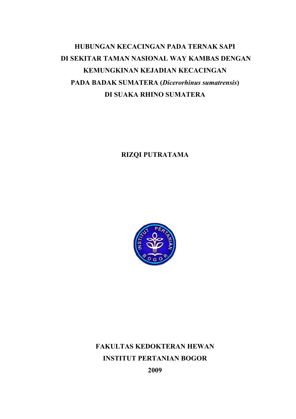 KECACINGAN PADA BADAK SUMATERA Dicerorhinus sumatrensis DI SUAKA RHINO SUMATERA RIZQI PUTRATAMA FAKULTAS KEDOKTERAN HEWAN INSTITUT PERTANIAN BOGOR