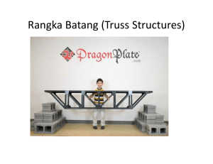 Rangka Batang (Truss Structures) g g ( )
