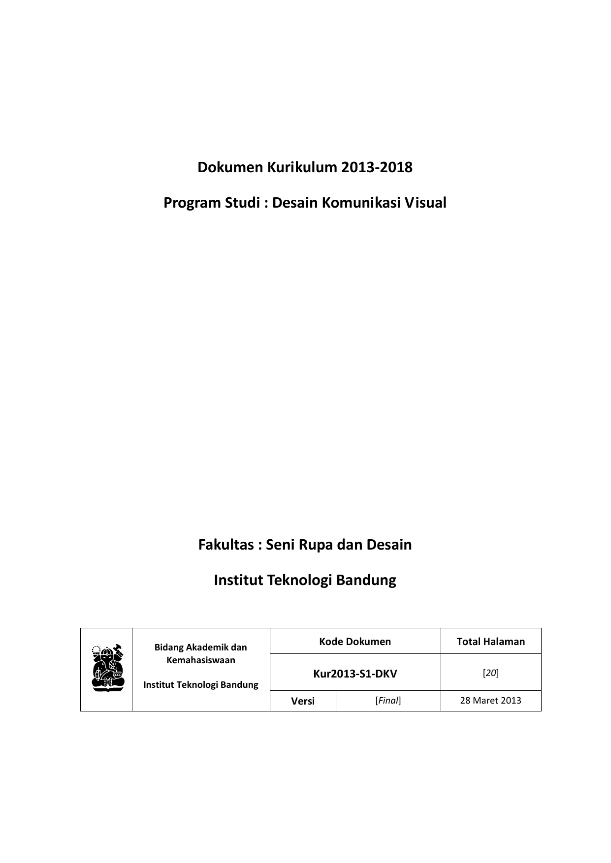 Dokumen Kurikulum 2013 2018 Program Studi Desain Komunikasi Visual Fakultas Seni Rupa dan Desain Institut Teknologi Bandung Bidang Akademik dan