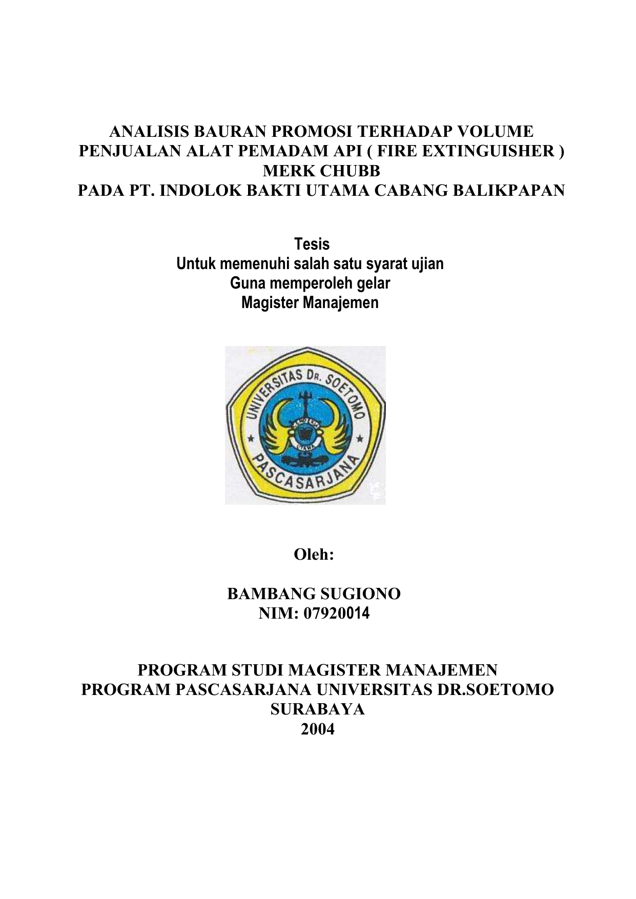 ANALISIS BAURAN PROMOSI TERHADAP VOLUME PENJUALAN ALAT PEMADAM API FIRE EXTINGUISHER MERK CHUBB PADA PT INDOLOK BAKTI UTAMA CABANG BALIKPAPAN Tesis