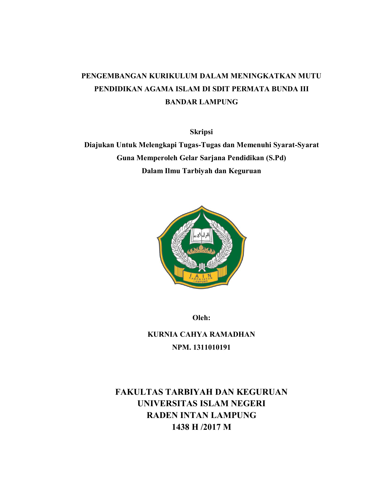 PENGEMBANGAN KURIKULUM DALAM MENINGKATKAN MUTU PENDIDIKAN AGAMA ISLAM DI SDIT PERMATA BUNDA III BANDAR LAMPUNG Skripsi Diajukan Untuk Melengkapi Tugas Tugas