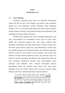 1 BAB I PENDAHULUAN 1.1 Latar Belakang Persalinan merupakan