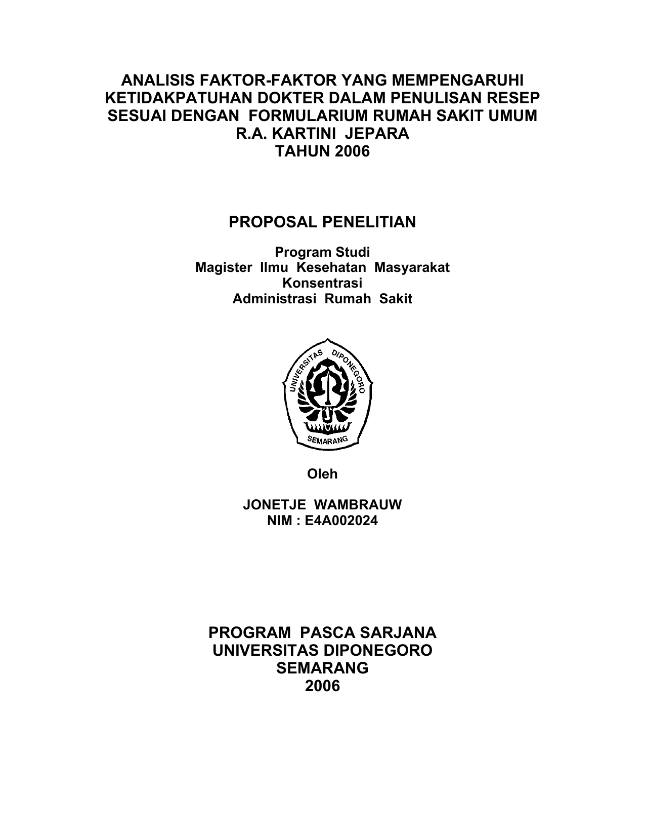 ANALISIS FAKTOR FAKTOR YANG MEMPENGARUHI KETIDAKPATUHAN DOKTER DALAM PENULISAN RESEP SESUAI DENGAN FORMULARIUM RUMAH SAKIT UMUM R A KARTINI JEPARA TAHUN